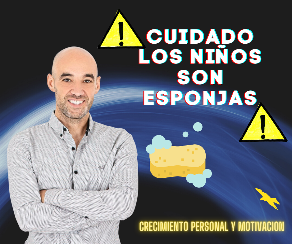 LOS NIÑOS SON ESPONJAS