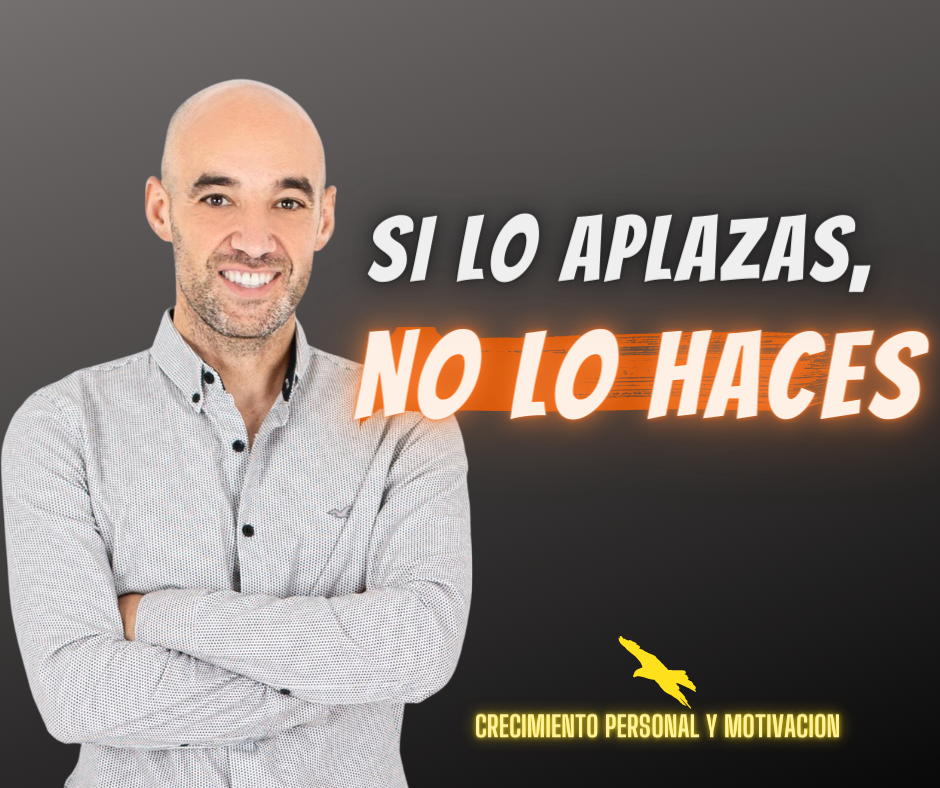 PROCRASTINAR, EVITA QUE LOGRES TUS METAS