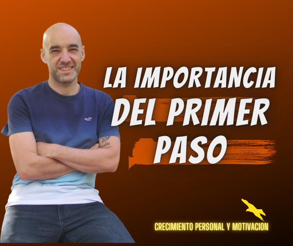 LA IMPORTANCIA DEL PRIMER PASO