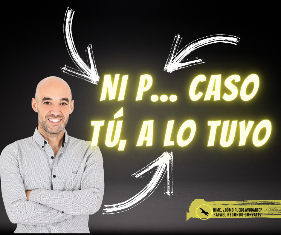 NI PUT.. CASO, TÚ A LO TUYO